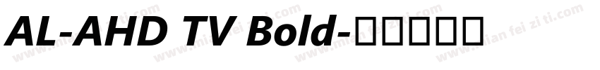 AL-AHD TV Bold字体转换